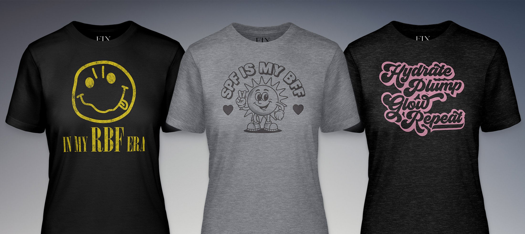 Fix Studios fashion t-shirts: In My RBF Era, SPF is my BFF, Hydrate Plump Glow Repeat